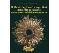 Il Monte degli orafi e argentieri della città di Palermo nei mano