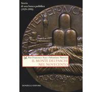 Il Monte dei Paschi nel Novecento. Storia di una banca pubblica (1929-1995...