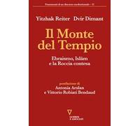Il monte del tempio. Ebraismo, Islām e la roccia contesa