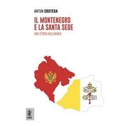 Il Montenegro e la Santa Sede. Una storia millenaria