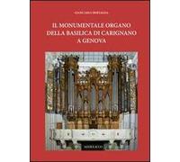 Il monumentale organo della basilica di Carignano a Genova