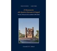 Il monumento alle Quattro giornate di Napoli. Nascita e rinascita di un simbolo (1964-2024)