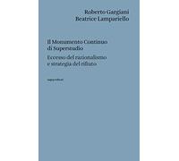 Il Monumento Continuo di Superstudio. Eccesso del razionalismo e strategia del r