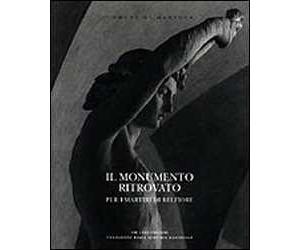 Il monumento ritrovato. Per i martiri di Belfiore 1852-2002