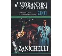 Il Morandini. Dizionario dei film 2001