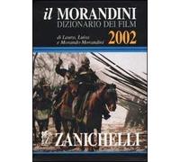 Il Morandini. Dizionario dei film 2002. Con CD-ROM