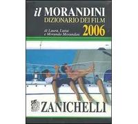 Il Morandini. Dizionario dei film 2006. Con CD-ROM
