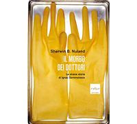 Il morbo dei dottori. La strana storia di Ignác Semmelweis