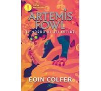 Il morbo di Atlantide. Artemis Fowl. Vol. 7