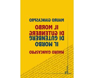 Il morbo di Gutenberg - Giancaspro Mauro