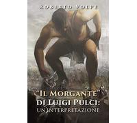 «Il Morgante» di Luigi Pulci: un'interpretazione