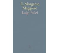 IL Morgante Maggiore