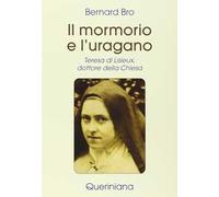 Il mormorio e l'uragano. Teresa di Lisieux, dottore della Chiesa