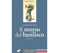Il morso del basilisco - Frigoli Luigi Barnaba