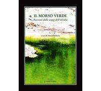 Il morso verde. Racconti dalle acque dell'invidia