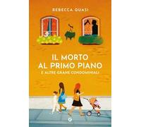 Il morto al primo piano. E altre grane condominiali