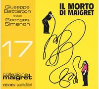 Il morto di Maigret letto da Giuseppe Battiston. Audiolibro. CD Audio formato MP3