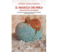 Il mosaico che parla. Storie di volti e di scoperte - 2024 - Edit