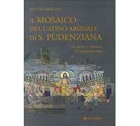 Il Mosaico del Catino Absidale di S. Pudenziana. La Storia, i Restauri, le Inter