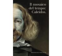 IL MOSAICO DEL TEMPO: Caleidos