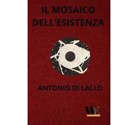 Il mosaico dell'esistenza