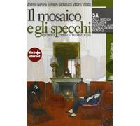 Il mosaico e gli specchi. Percorsi di storia dal Medioevo a oggi. Moduli A-B. Per le Scuole superiori. Con espansione online (Vol. 5)
