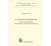 Il mosaico incompiuto. Le sanzioni in ambito penale tra scelte legislative e applicazioni giurisprudenziali