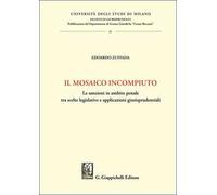 Il mosaico incompiuto. Le sanzioni in ambito penale tra scelte legislative e applicazioni giurisprudenziali
