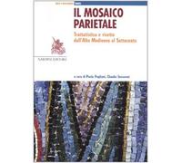 Il mosaico parietale. Trattatistica e ricette dall'alto Medioevo al Settecento
