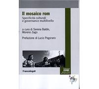 Il mosaico Rom. Specificità culturali e governance multilivello