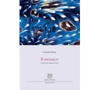 Il mosaico. Versi come tessere di vita