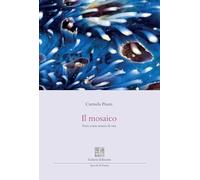 Il mosaico. Versi come tessere di vita