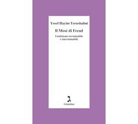 Il Mosè di Freud. Giudaismo terminabile e interminabile