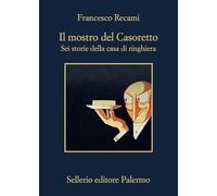 Il mostro del Casoretto-Sei storie della casa di ringhiera
