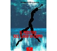 Libri Roberto Leoni - Il Mostro Del Lago Di Como