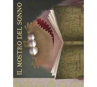 Il mostro del sonno. Ediz. a colori