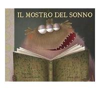 Il mostro del sonno. Ediz. a colori