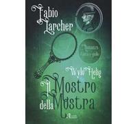 Il mostro della mostra. Wylo Helig. Vol. 2