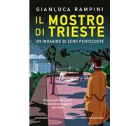 Il mostro di Trieste. Un'indagine di Zeno Pentecoste