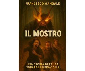 Il Mostro: Una storia di paura, sguardi e meraviglia