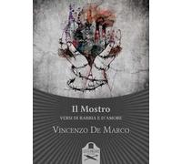Il Mostro. Versi di rabbia e d'amore
