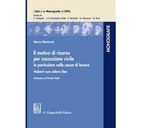 Il motivo di ricorso per Cassazione Civile in particolare nelle cause di lavoro. Habent sua sidera lites