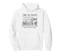 Il Motivo per Cui Sono Vecchio e Saggio è perché Dio Mi ha protetto Felpa con Cappuccio