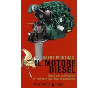 Il motore diesel. Guida per individuare e risolvere ogni tipo di problema....
