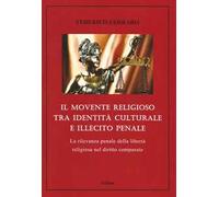 Il movente religioso tra identità culturale e illecito penale. La rilevanza penale della libertà religiosa nel diritto comparato
