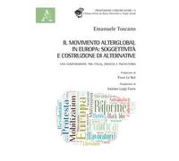Il movimento alterglobal in Europa: soggettività e costruzione di alternative. Una comparazione tra Italia, Francia e Inghilterra