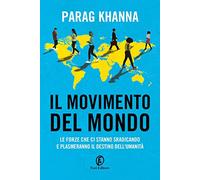 IL MOVIMENTO DEL MONDO - KHANNA PARAG - Fazi
