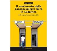 Il movimento della Consapevolezza nera in Sudafrica. Dalle origini al lascito di Stephen Biko