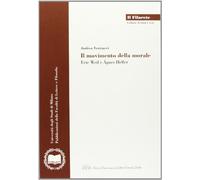 Il movimento della morale. Eric Weil e Ágnes Heller