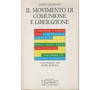 Il movimento di Comunione e Liberazione. Conversazioni con Robi Ronza